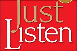 Book Summary: Just Listen by Mark Goulston