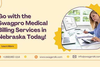 Go with the Swagpro Medical Billing Services in Nebraska Today!