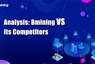 Analysis: Bmining VS Its Competitors