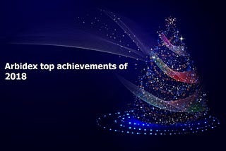 Arbidex top achievements of 2018