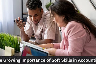 The Growing Importance of Soft Skills in Accounting