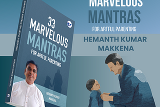 The Book Title is 33 Marvelous Mantras For Artful Parenting, written by author Hemanth Kumar…