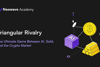 The Triangular Rivalry: The Ultimate Game Between AI, Gold, and the Crypto Market