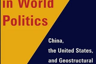 This Time It’s Different: Geostructural Realism and the US-China Bipolarity