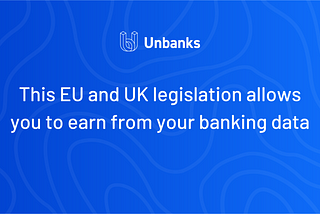 This EU and UK legislation allows you to earn from your banking data