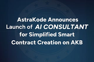 AI Consultant for Simplified Smart Contract Creation on AstraKode Blockchain