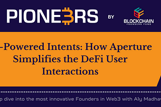AI-Powered Intents: How Aperture Simplifies the DeFi User Interactions