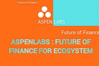 Talk About Aspen Labs — The New Build Cryptocurrency