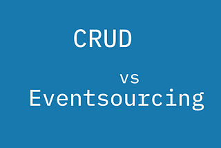 Crud vs EventSourcing