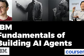 My thoughts on Coursera IBM Fundamentals of Building AI Agents