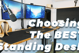 How To Choose The Best Standing Desk