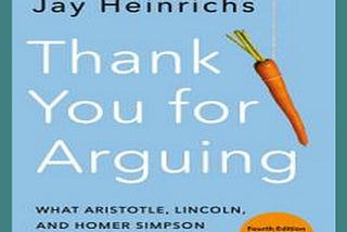 [READ] Thank You for Arguing What Aristotle Lincoln and Homer Simpson Can Teach Us about the Art o