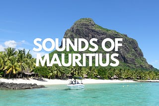 Sounds and music of Mauritius 🇲🇺