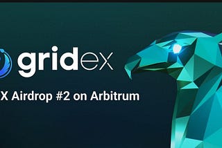 ABOUT GRIDEX PROTOCOL AIRDROP#2