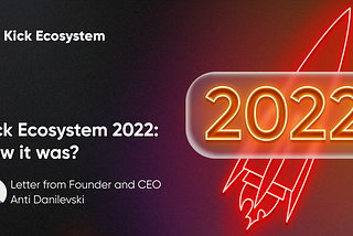 Kick Ecosystem and 2022: how it was