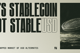 It’s Stablecoins, not StableUSD — The Untapped Market of USD Alternates