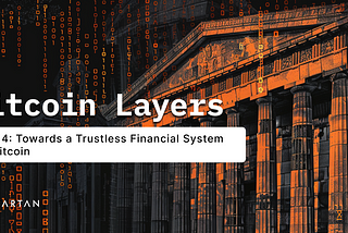 Towards a Trustless Financial System on Bitcoin (4 of 4)