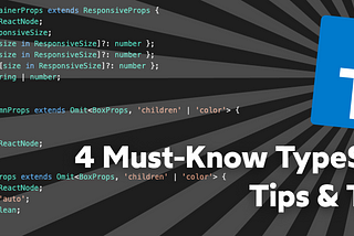 4 Must-Know TypeScript Tips & Tricks