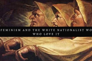 Alt-Feminism and the white nationalist women who love it
