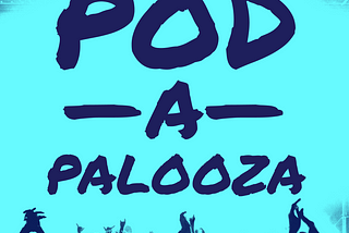 Announcing Podapalooza: A Virtual Podcast Festival for COVID-19 Relief