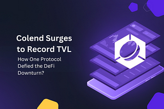 Colend Surges to Record TVL: How One Protocol Defied the DeFi Downturn?