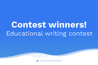 Announcing the winners of our Educational Writing Contest.