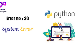 Decoding System Errors in Python: Causes and Solutions