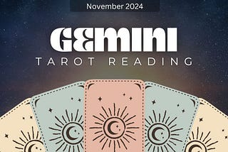 Gemini Tarot Reading November 2024