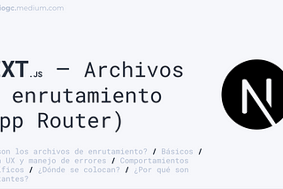Next.js — Archivos de enrutamiento (App Router)