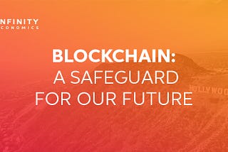 Blockchain: A Safeguard For Our Future