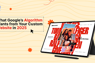 What Google’s Algorithm Wants from Your Website in 2025
