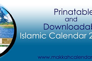 Makkah Calendar: Printable and Downloadable Islamic Calendar 2017(1438)