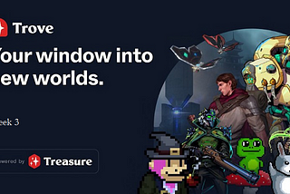 Treasure Times Trove Launch Recap: Week 3 (27th June — 3rd July)