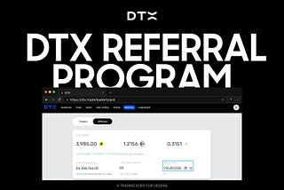 DTX Referral Program Live