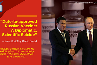 Duterte-approved Russian Vaccine: A Diplomatic, Scientific Suicide