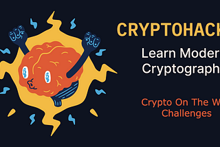 CryptoHack Writeup Series Part 8— Crypto On The Web Challenges