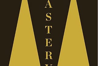 Mastery by Robert Greene