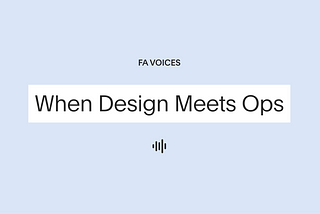 When Design Meets Ops