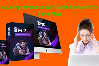 A Comprehensive WP Genie Review You Can’t-Miss