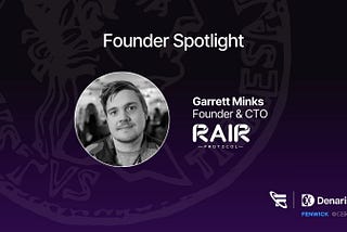 Project Spotlight: Garrett Minks Founder and CTO of RAIRprotocol