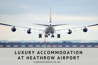 Enjoy Affordable Cabin Crew Accommodation Near Heathrow Airport