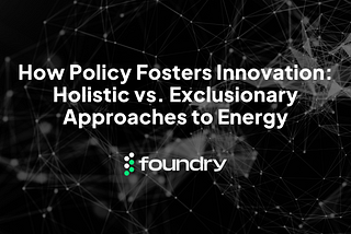 How Policy Fosters Innovation: Holistic vs. Exclusionary Approaches to Energy