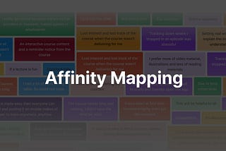 Affinity Mapping for an E-learning Application
