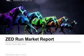 ZED Run Market Report: May 2022