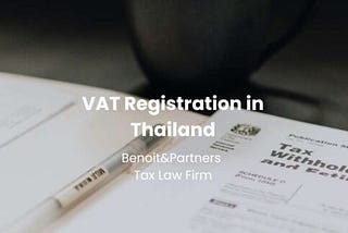 Ever wondered about VAT registration in Thailand?