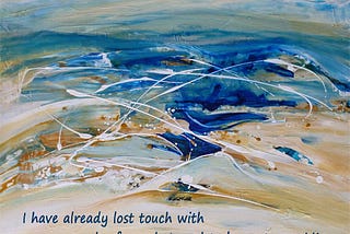 Abstract painting with a quote by Joan Didion “I have already lost touch with a couple of people I used to be.”