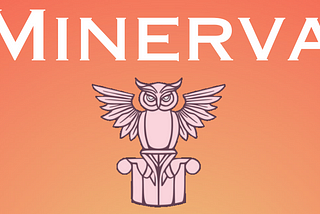Minerva, the solution for every trade