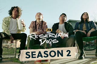 Reservation Dogs, S2 (2022 TV)