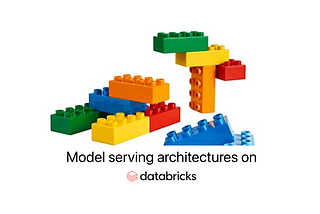Model serving architectures on Databricks