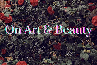 On Art & Beauty